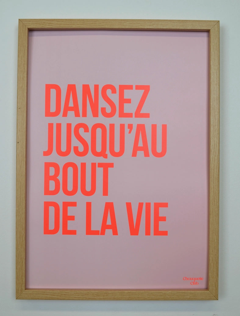 Dansez jusqu'au bout de la vie affiche& (orange fluo et rose)