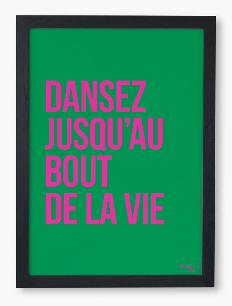 Dansez jusqu'au bout de la vie vert et rose
