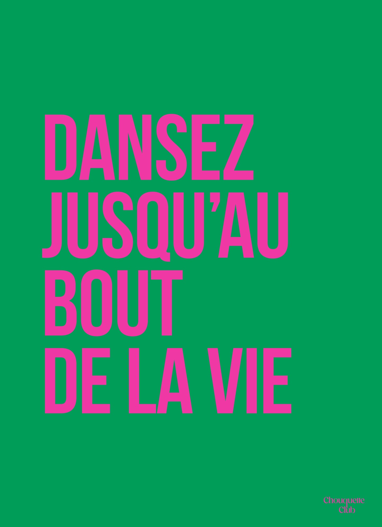 Carte postale écrit "dansez jusqu'au bout de la vie" en rose sur fond vert