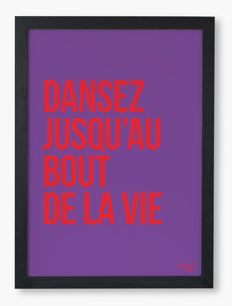 Dansez jusqu'au bout de la vie affiche (violet et rouge) dans un cadre noir