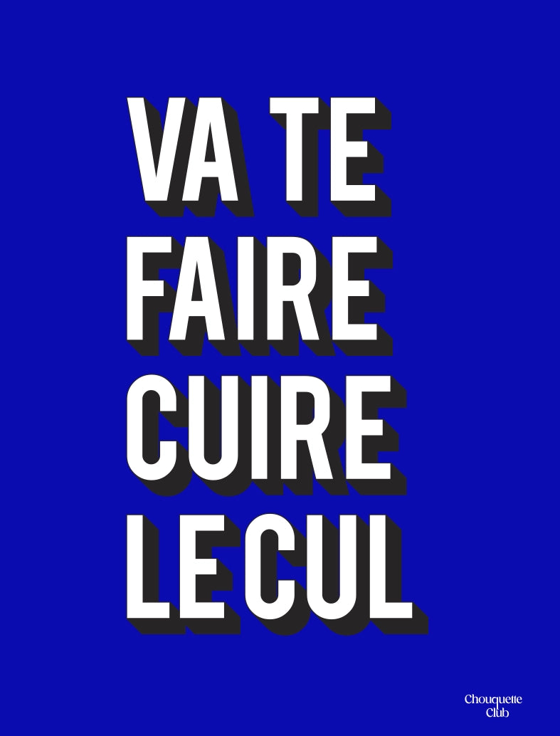 Va te faire cuire le cul bleu électrique