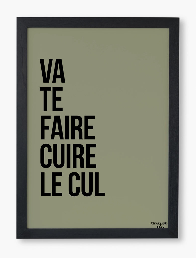 Va te faire cuire le cul affiche (kaki et noir) dans un cadre noir