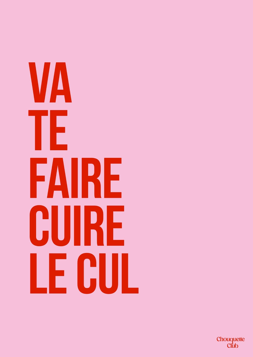 affiche Va te faire cuire le cul rose et rouge