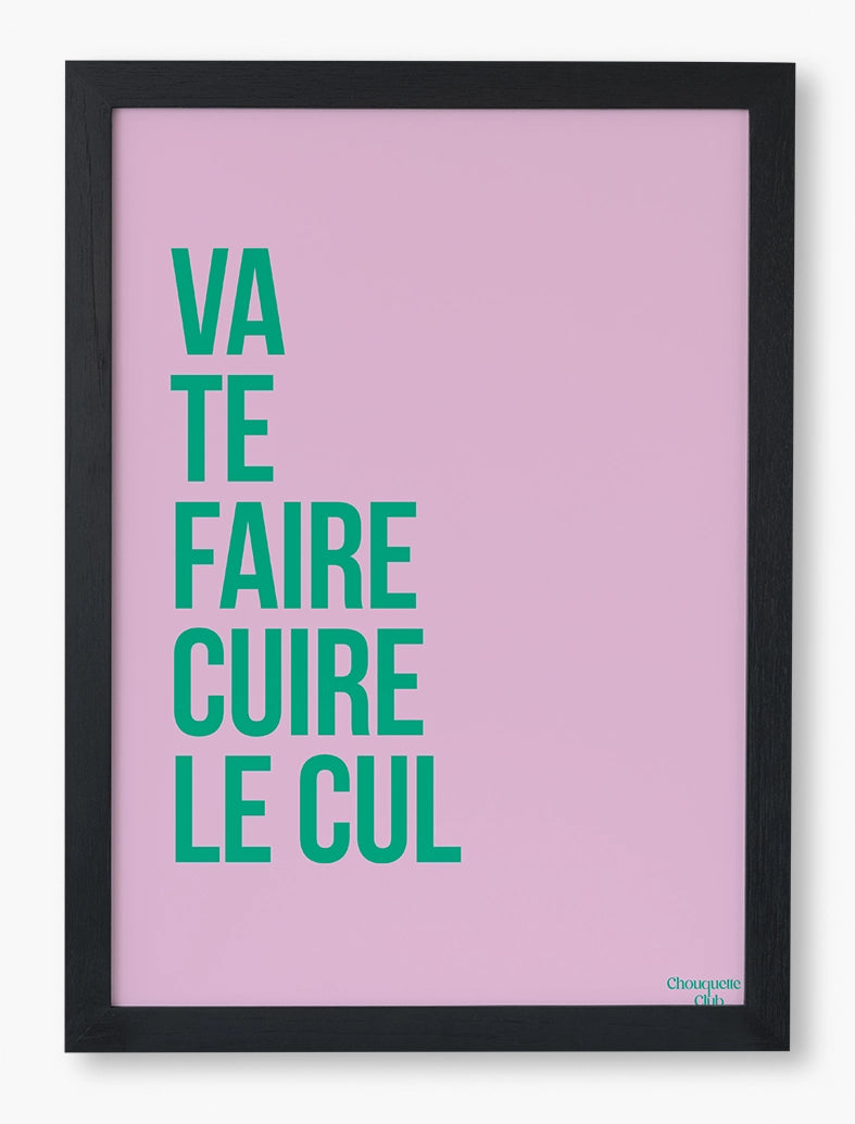Va te faire cuire le cul rose et vert