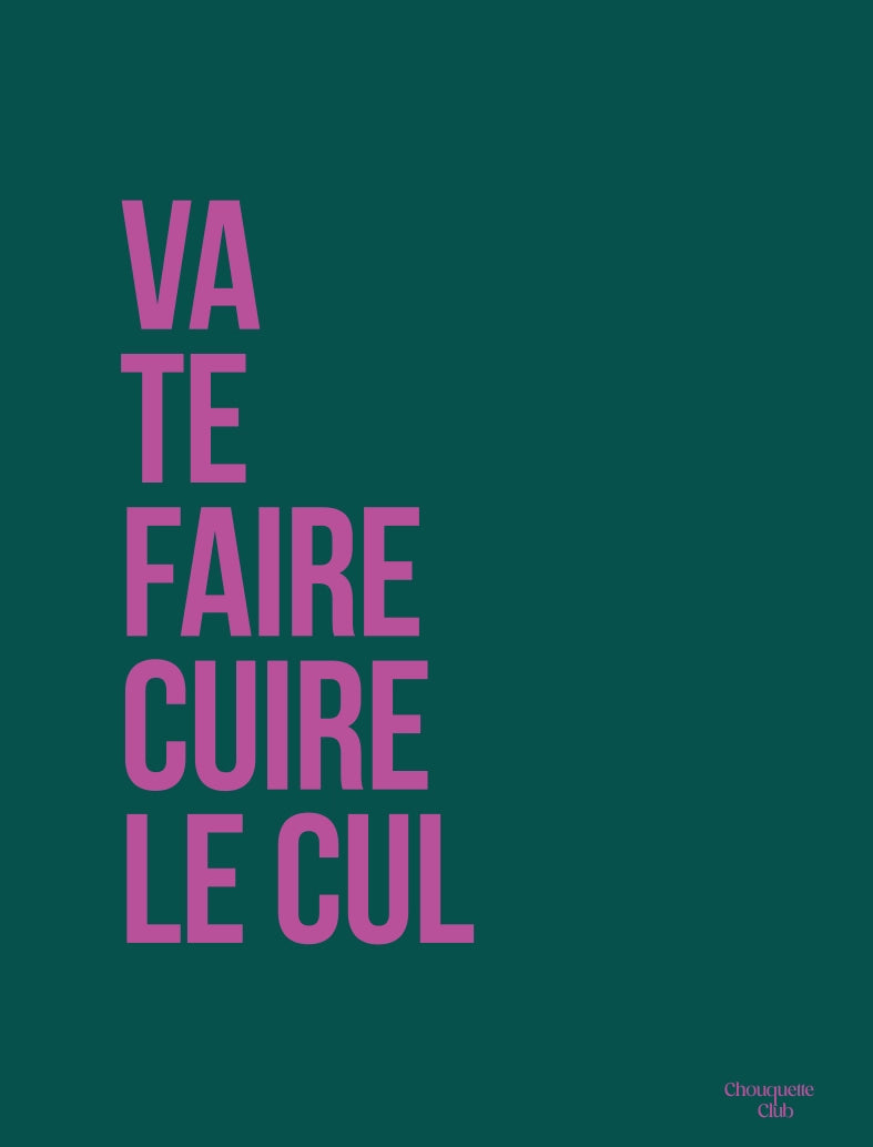 Va te faire cuire le cul affiche (vert sapin et rose)