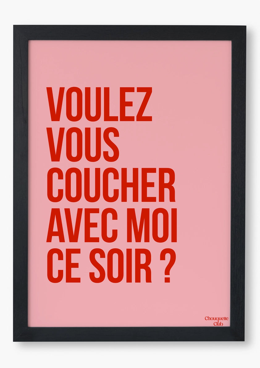 cadre noir avec affiche Voulez-vous coucher avec moi ce soir?