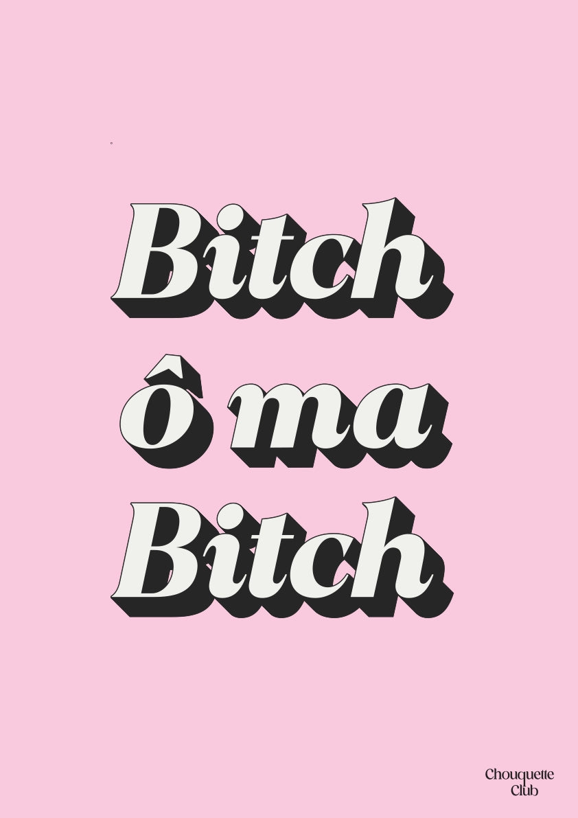 affiche bitch o ma bitch