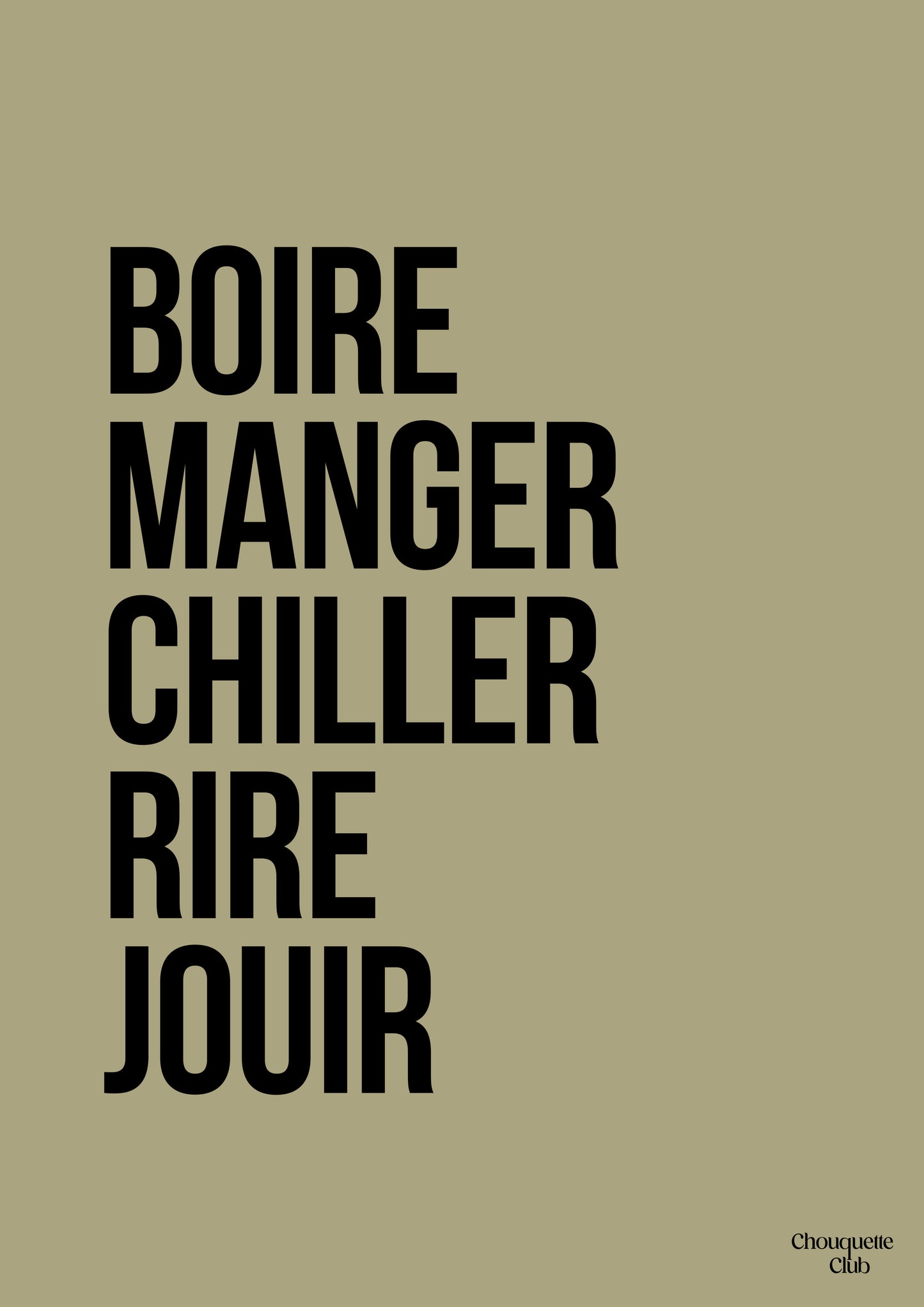 "Boire manger chiller rire jouir" kaki