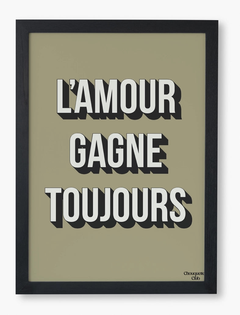 Affiche "L'amour gagne toujours" de Chouquette Club encadrée