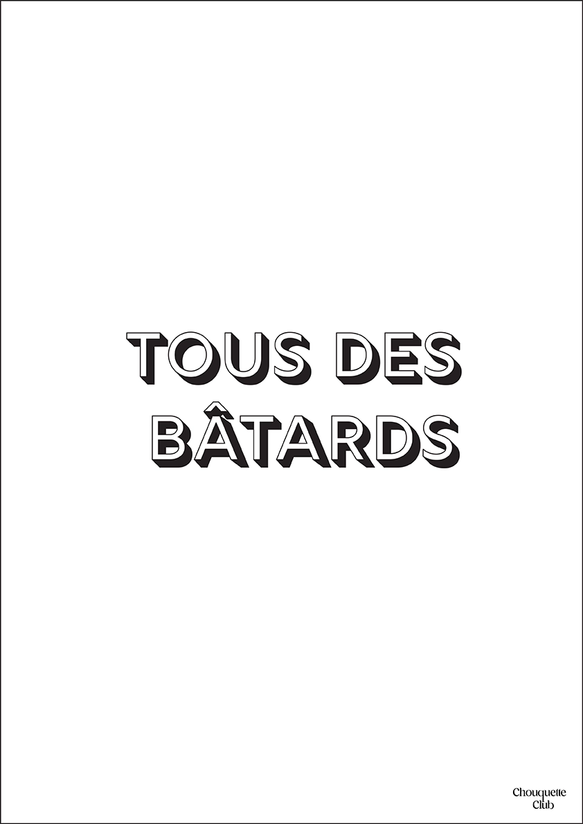 Carte postale noir et blanc écrit "Tous des bâtards" t