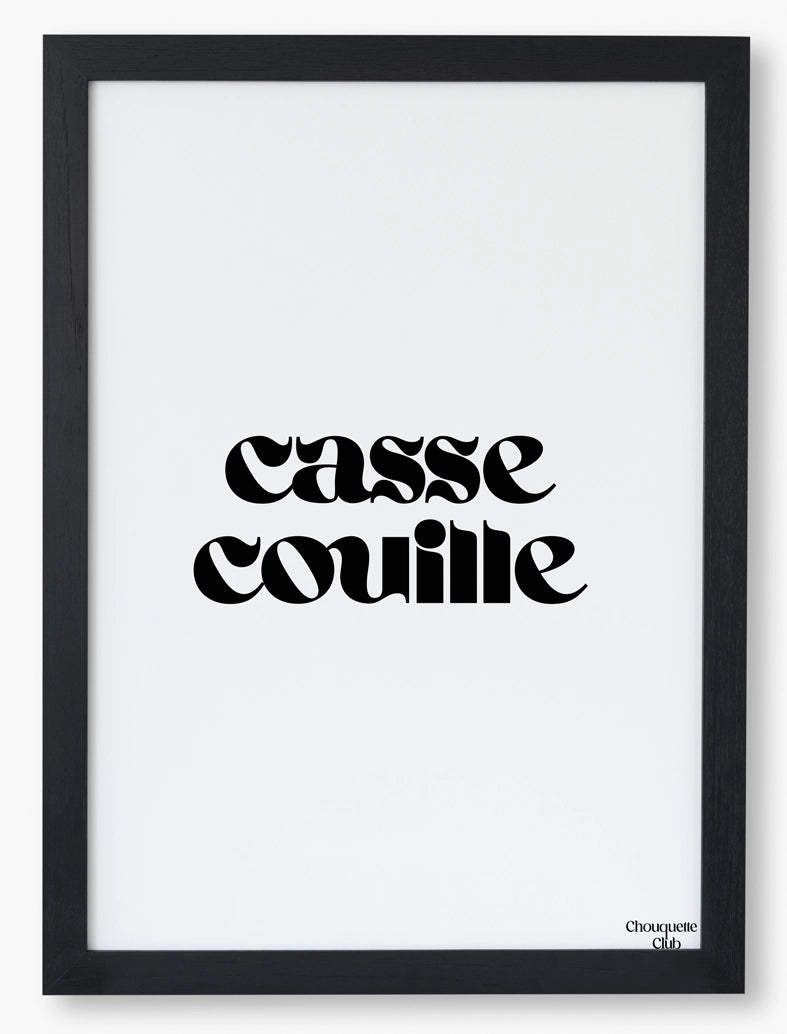 cadre noir avec une affiche Casse-couille affiche en noir et blanc
