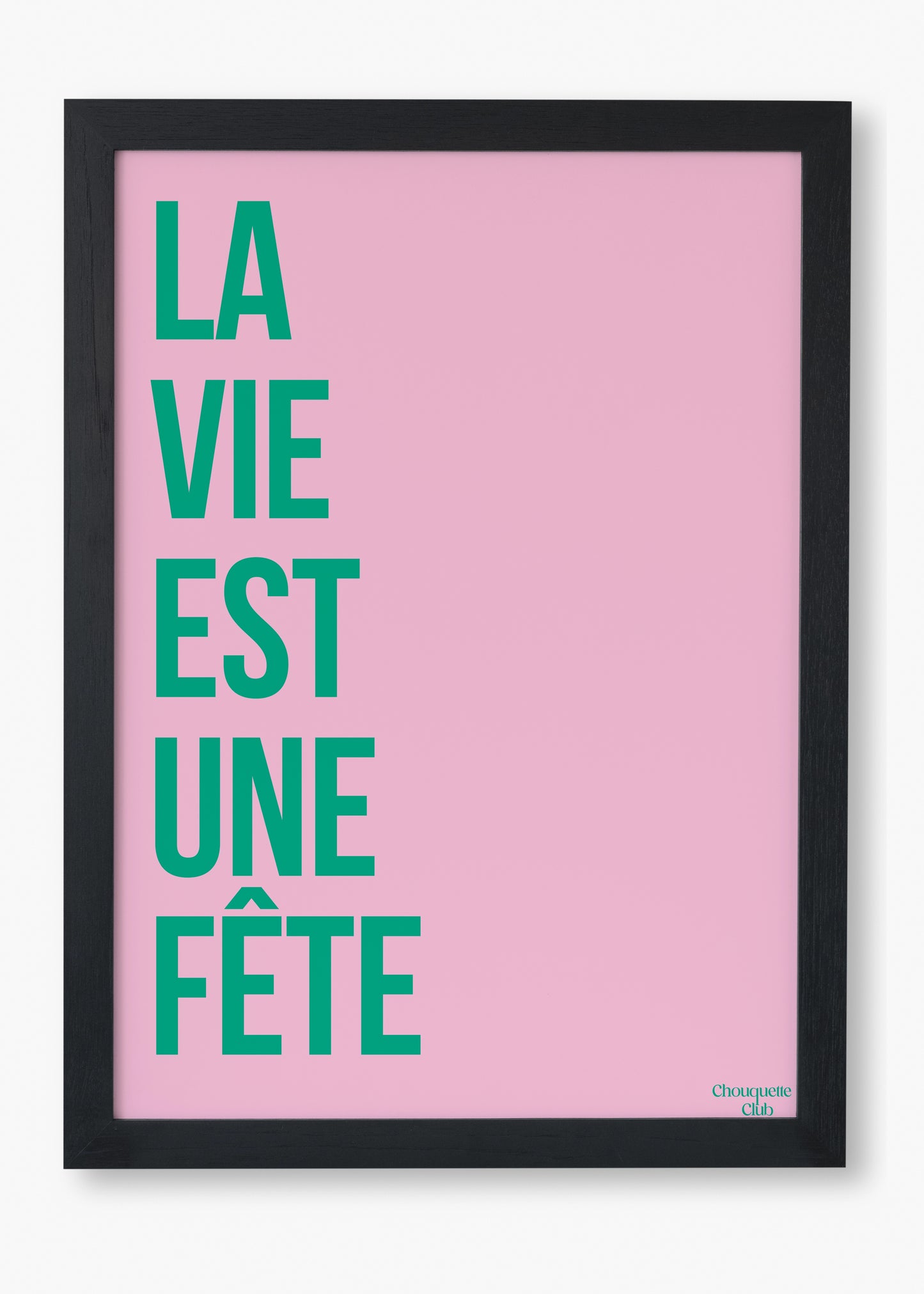 cadre noir affiche la vie est une fête