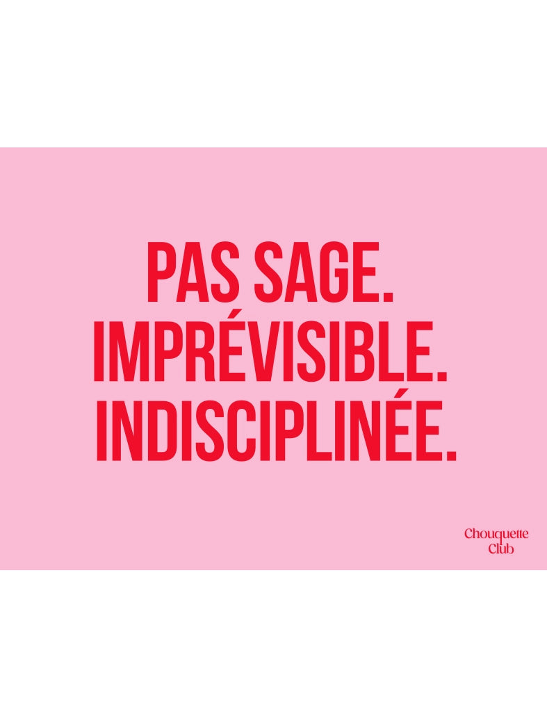 Affiche "Pas sage et imprévisible (rose et rouge) " de la marque Chouquette Club
