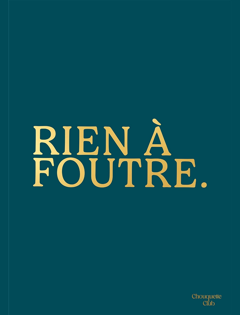 Affiche “Rien à foutre” -lettrage doré fond bleu canard