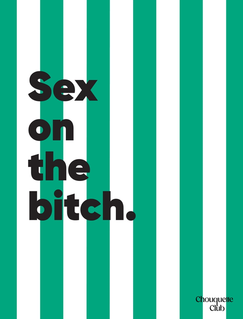 affiche sex on the bitch de la marque chouquette club