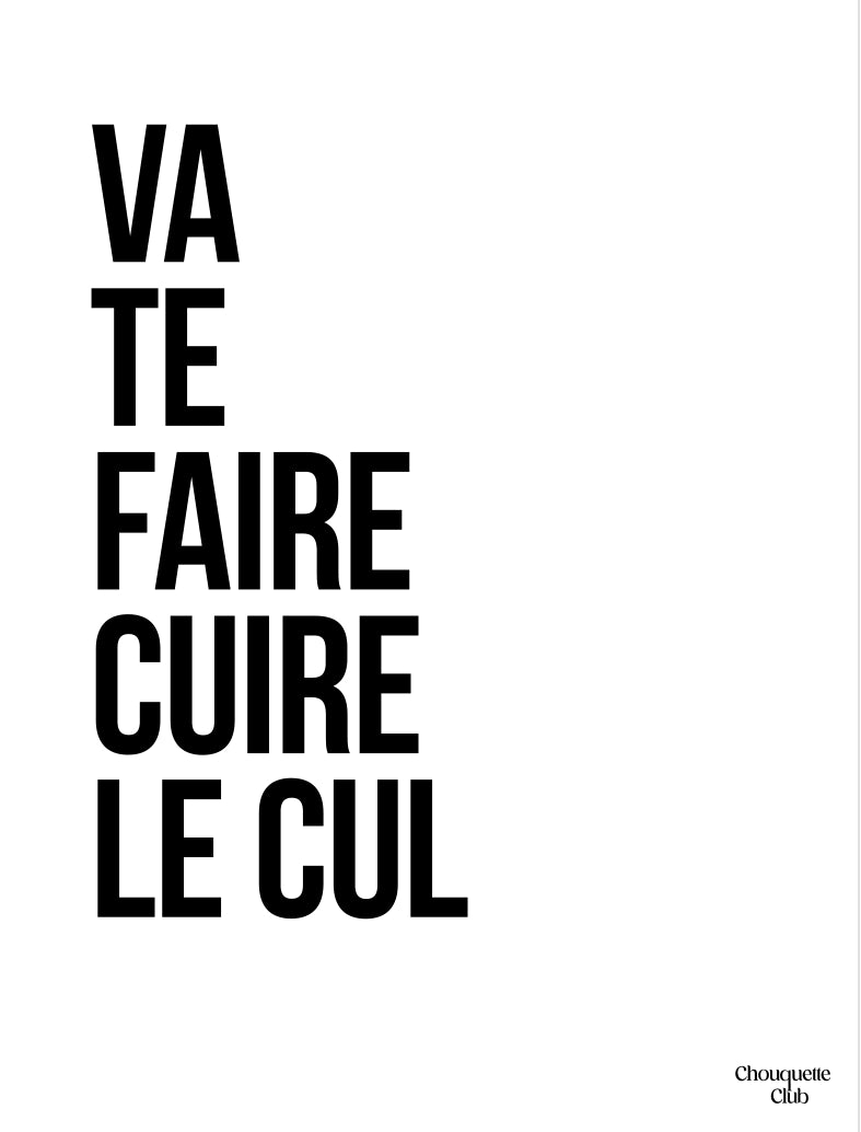 affiche graphique "va te faire cuire le cul"