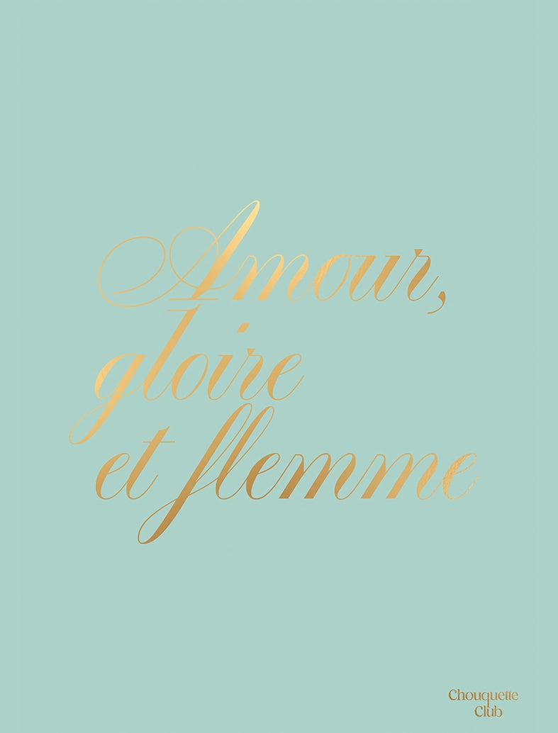 Affiche “Amour, gloire et flemme” - lettrage doré bleu céladon