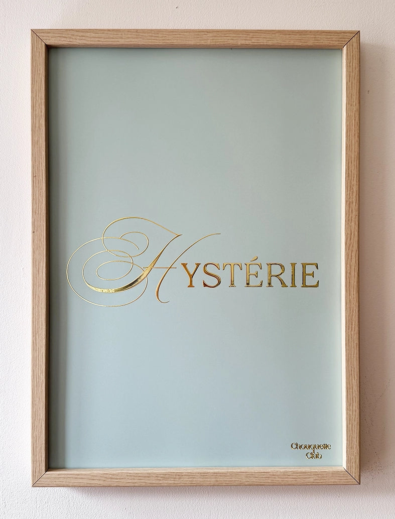 Affiche “Hystérie" - lettrage doré de Chouquette Club