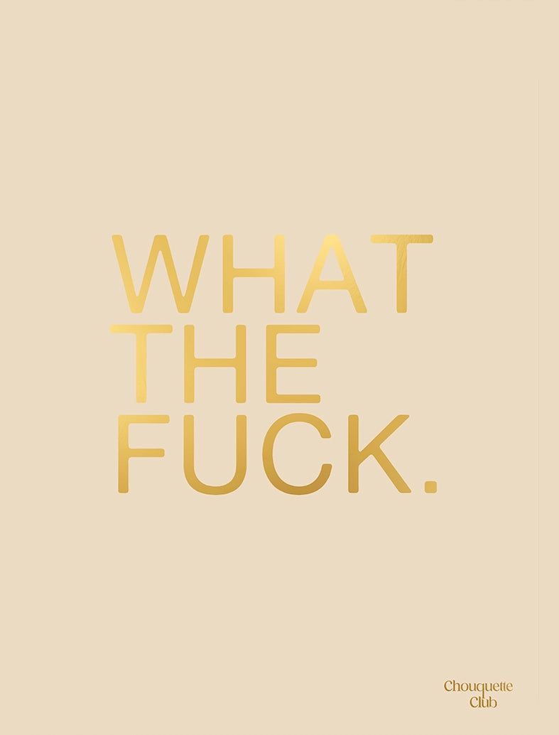 What the fuck affiche lettrage doré et fond beige Chouquette Club