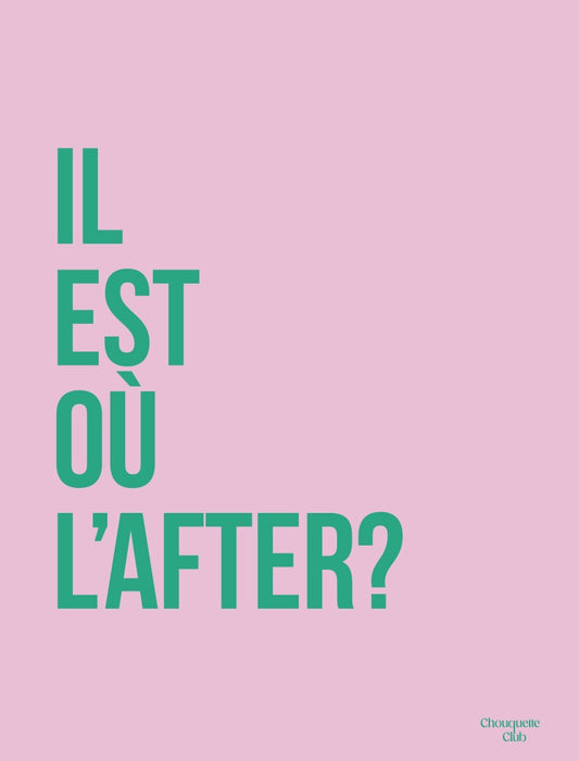 Carte postale "Il est où l'after?" rose et vert