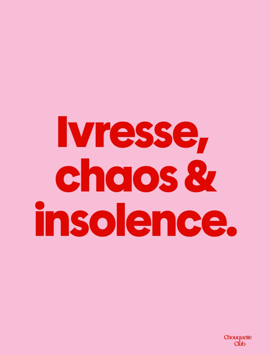 Ivresse, chaos & insolence affiche de chouquette club 