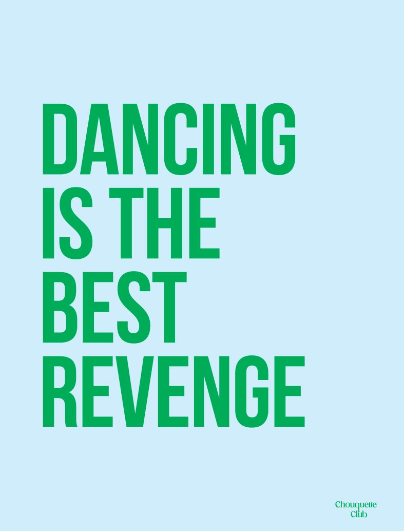 Affiche “Dancing is the best revenge” bleu et vert