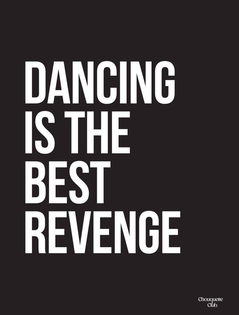 Affiche “Dancing is the best revenge” noir et blanc
