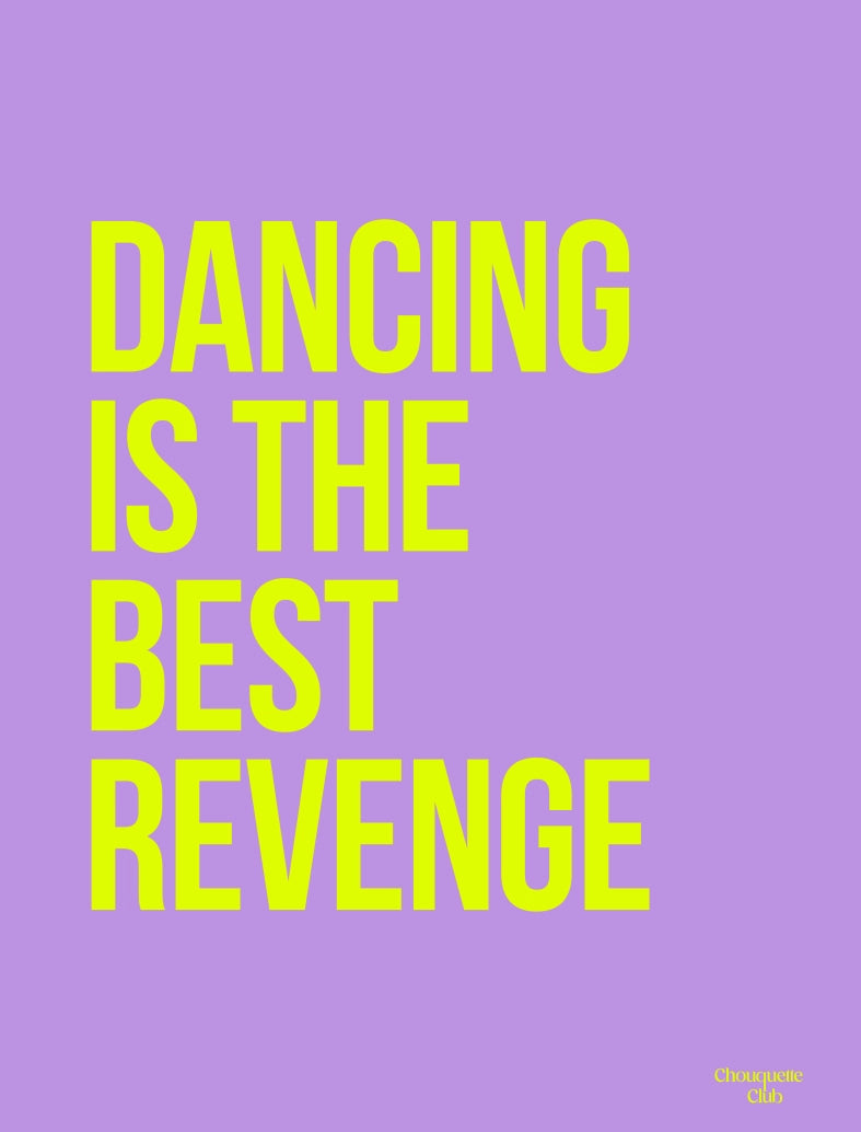 Affiche “Dancing is the best revenge” parme et wasabi