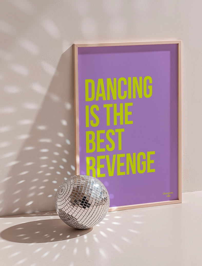 Affiche “Dancing is the best revenge”Wasabi et parme