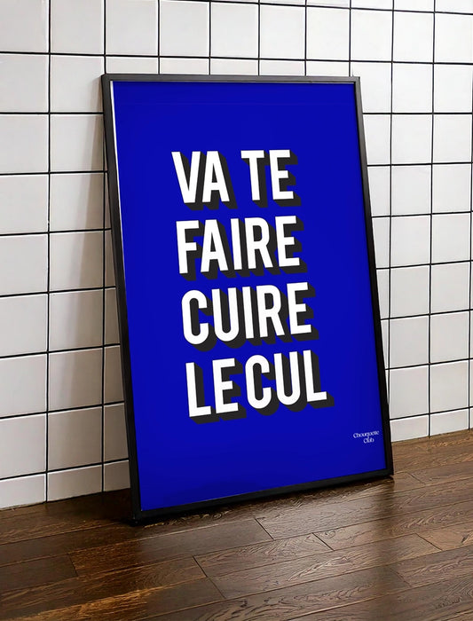 Va te faire cuire le cul bleu électrique