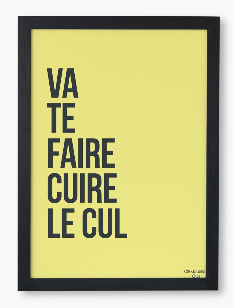 Va te faire cuire le cul affiche (jaune et noir) dans un cadre