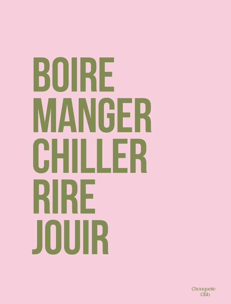 Boire manger chiller rire jouir rose et kaki affiche A3
