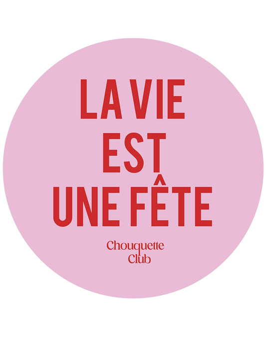 Sticker « La vie est une fête  » rose et rouge