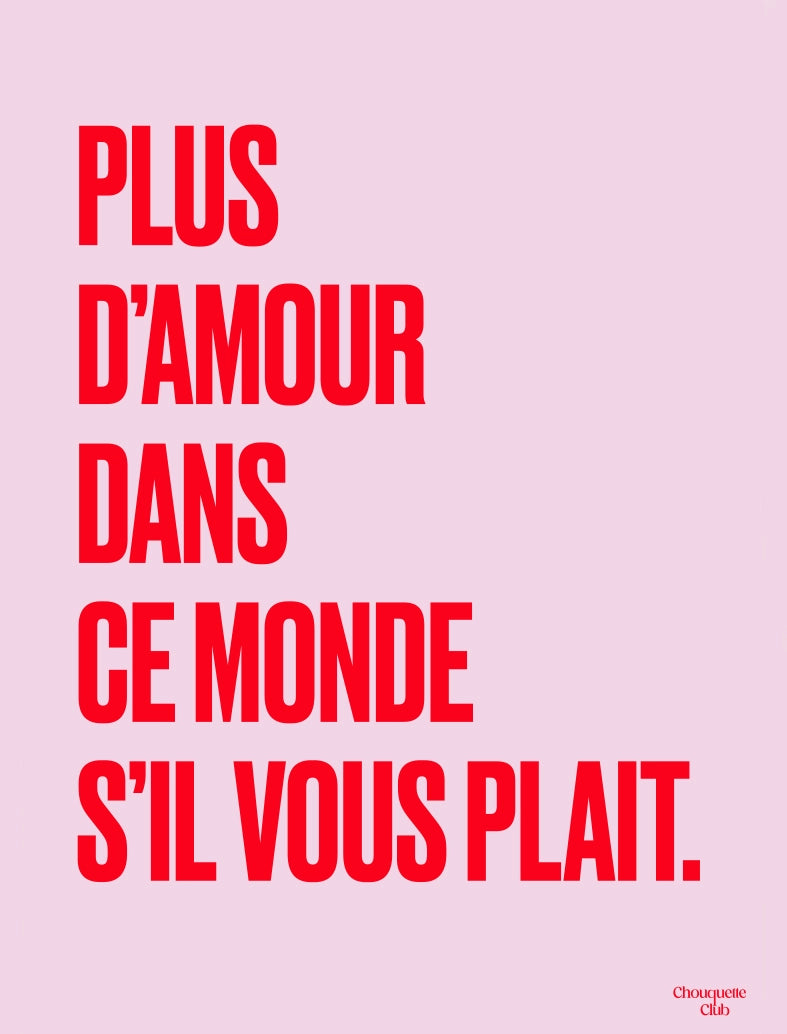 Mantra #8 Poster "Plus d'amour" rose et rouge Chouquette Club