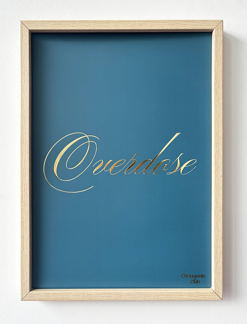 Affiche “Overdose" - lettrage doré fond bleu canard