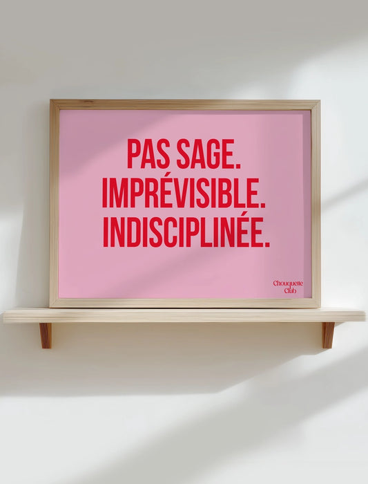 Affiche "Pas sage et imprévisible (rose et rouge) "encadré de la marque chouquette club