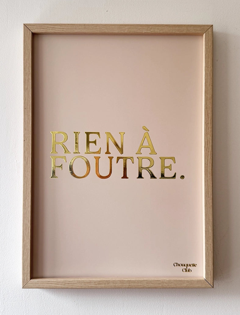 Affiche “Rien à foutre” -lettrage doré fond beige