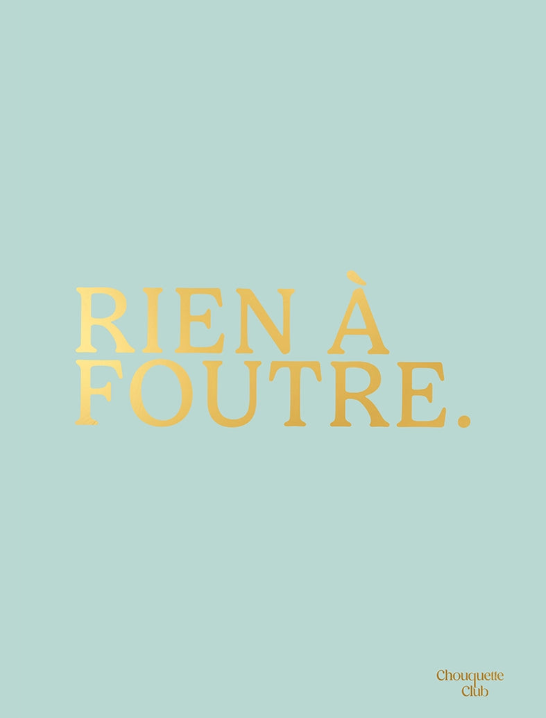 Affiche “Rien à foutre” -lettrage doré fond bleu céladon