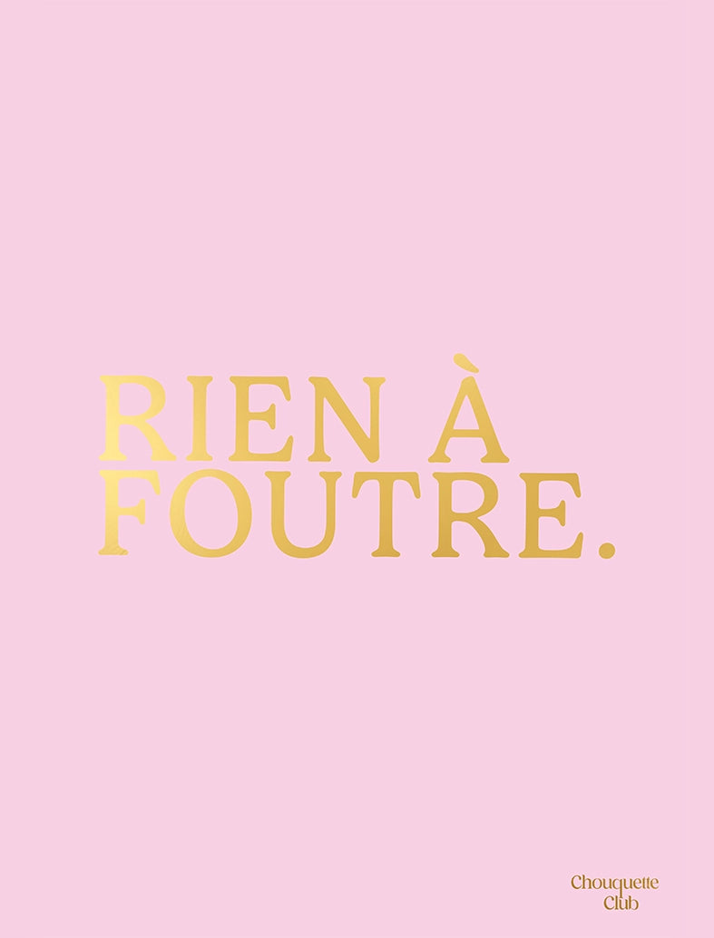 Affiche “Rien à foutre” -lettrage doré fond rose