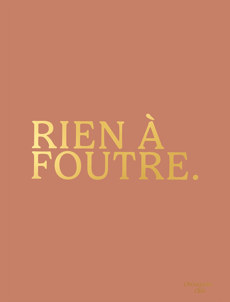 Affiche “Rien à foutre” -lettrage doré fond terracota